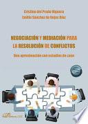 Libro Negociación y mediación para la resolución de conflictos. Una aproximación con estudios de caso