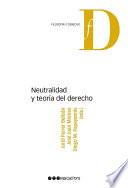 Libro Neutralidad y teoría del derecho