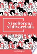 Libro Ni solterona ni divorciada