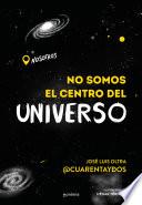 Libro No somos el centro del universo