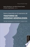 Libro Nuevos desarrollos en el tratamiento del Trastorno de Ansiedad Generalizada