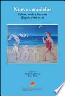 Libro Nuevos modelos. Cultura, moda y literatura (España 1900-1939)