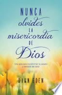 Libro Nunca olvides la misericordia de Dios