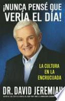 Libro ¡Nunca Pensé que Vería el Día!