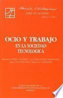 Libro Ocio y trabajo en la sociedad tecnológica