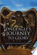 Libro One Eagle's Journey to Glory