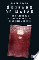 Libro Órdenes de matar. Los telegramas de Talat Pasha y el genocidio armenio