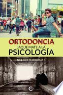 Libro ORTODONCIA JAQUE MATE A LA PSICOLOGÍA