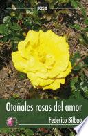 Libro Otoñales rosas del amor