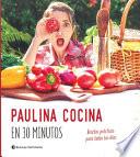 Libro Paulina Cocina En 30 Minutos