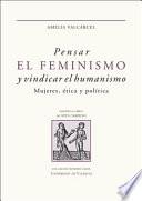 Libro Pensar el feminismo y vindicar el humanismo