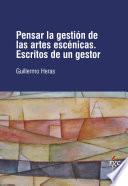 Libro Pensar la gestión de las artes escénicas