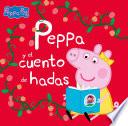 Libro Peppa y el cuento de hadas (Un cuento de Peppa Pig)