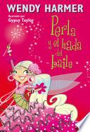 Perla y el hada del baile (Colección Perla)