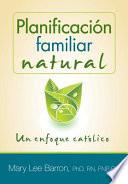 Libro Planificacion Familiar Natural: Un Enfoque Catolico = Natural Family Planning