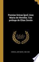 Libro Poesías Lirícas [por] Jose Maria de Heredia. Con Prólogo de Elías Zerolo