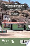 Libro Políticas de cierre de escuelas rurales en Iberoamérica. Debates y experiencias,