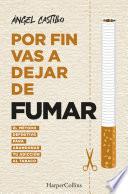 Libro Por fin vas a dejar de fumar. El método definitivo para abandonar tu adicción al tabaco