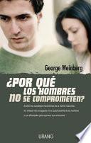 Libro Por qué los hombres no se comprometen?