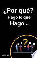 Libro ¿Por qué? Hago lo que Hago