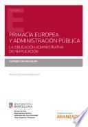 Libro Primacía europea y administración pública. La obligación administrativa de inaplicación