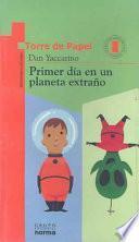 Libro Primer Dia En UN Planeta Extrano