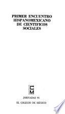 Libro Primer Encuentro Hispanomexicano de Científicos Sociales
