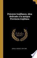 Libro Próceres Trujillanos, Obra Dedicado a la Antigua Provincia Trujillana