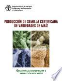 Libro Producción de semilla certificada de variedades de maíz