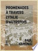 Libro Promenades à travers l'Italie d'autrefois