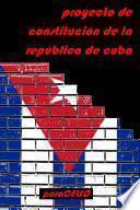 Libro PROYECTO DE CONSTITUCIÓN DE LA REPÚBLICA DE CUBA