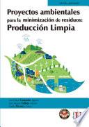 Libro Proyectos ambientales para la minimización de residuos: producción limpia