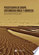 Libro Psicoterapia de grupo, enfermedad única y anorexia