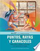 Libro Puntos, Rayas Y Caracoles: Matemáticas Rápidas Y Divertidas Con Ayuda de Los Mayas