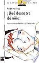 Libro ¡Qué desastre de niño!