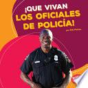 Libro ¡Que vivan los oficiales de policía! (Hooray for Police Officers!)