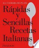Libro Rápidas y Sencillas Recetas Italianas (The Silver Spoon Quick and Easy Italian) (Spanish Edition)