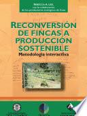Libro Reconversión de fincas a producción sostenible. Metodología interactiva