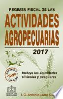 REGIMEN FISCAL DE LAS ACTIVIDADES AGROPECUARIAS 2017