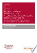 Libro Régimen jurídico de la selección y consolidación de personal en el Sector Público. Especial consideración a la normativa contra el abuso de la temporalidad