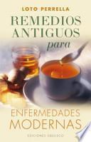 Libro Remedios antiguos para enfermedades modernas