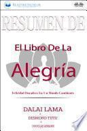 Libro Resumen De El Libro De La Alegría: Felicidad Duradera En Un Mundo Cambiante