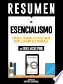 Libro Resumen De Esencialismo: Logra El Máximo De Resultados Con El Mínimo De Esfuerzos – De Greg McKeown