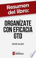 Libro Resumen del libro Organízate con eficacia GTD de David Allen