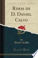 Libro Rimas de D. Daniel Calvo (Classic Reprint)