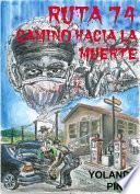 Libro RUTA 74 CAMINO HACIA LA MUERTE