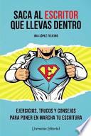 Libro Saca Al ESCRITOR Que Llevas Dentro