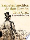 Libro Sainetes inéditos de don Ramón de la Cruz