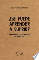 Libro ¿Se puede aprender a sufrir?