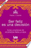 Libro Ser Feliz Es Una Decisión